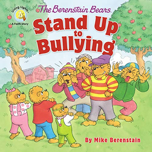 Book Cover The Berenstain Bears Stand Up to Bullying (Berenstain Bears/Living Lights: A Faith Story)