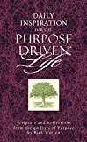 Daily Inspiration for the Purpose Driven Life: Scriptures and Reflections from the 40 Days of Purpose