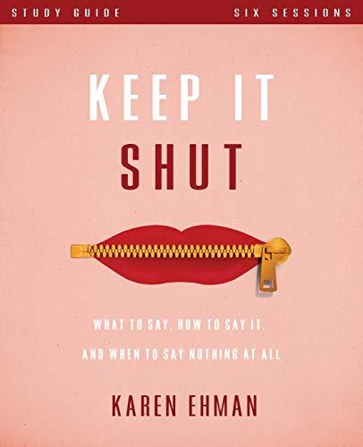 Book Cover Keep It Shut Study Guide: What to Say, How to Say It, and When to Say Nothing At All