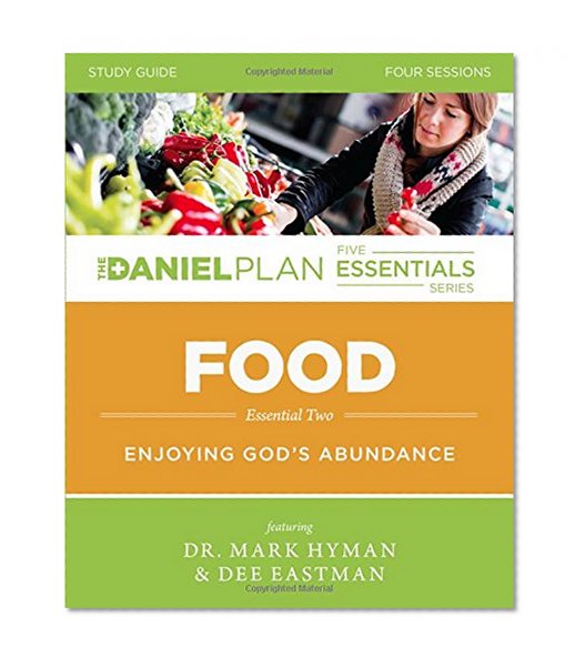Book Cover Food Study Guide the: Enjoying God's Abundance (The Daniel Plan Essentials Series)