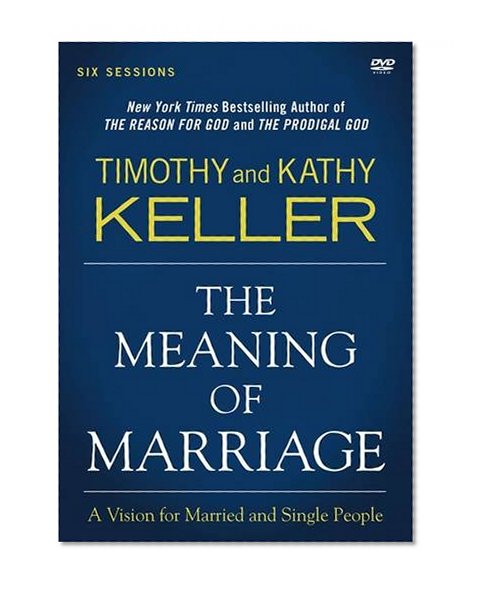 Book Cover The Meaning of Marriage Video Study: A Vision for Married and Single People