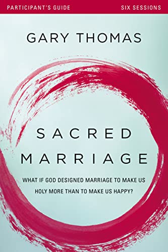 Book Cover Sacred Marriage Participant's Guide: What If God Designed Marriage to Make Us Holy More Than to Make Us Happy?