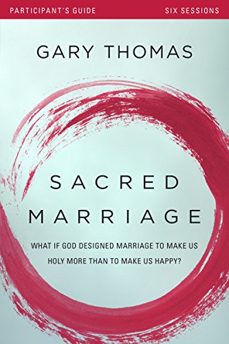 Book Cover Sacred Marriage Participant's Guide with DVD: What If God Designed Marriage to Make Us Holy More Than to Make Us Happy?