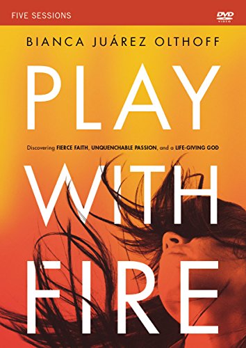 Book Cover Play with Fire Video Study: Discovering Fierce Faith, Unquenchable Passion and a Life-Giving God