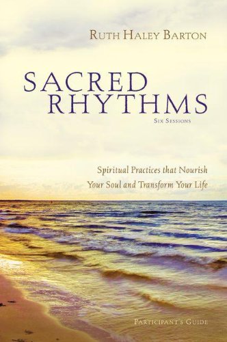 Book Cover Sacred Rhythms Participant's Guide with DVD: Spiritual Practices that Nourish Your Soul and Transform Your Life