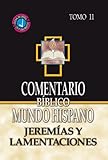 Comentario Biblico Mundo Hispano- Tomo 11-Jeremias y Lamentaciones (Spanish Edition)
