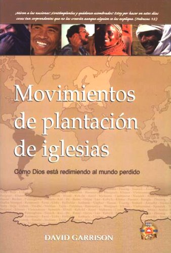 Book Cover Movimientos de Plantacion de Iglesias: Como Dios Esta Redimiendo al Mundo Perdido (Spanish Edition)