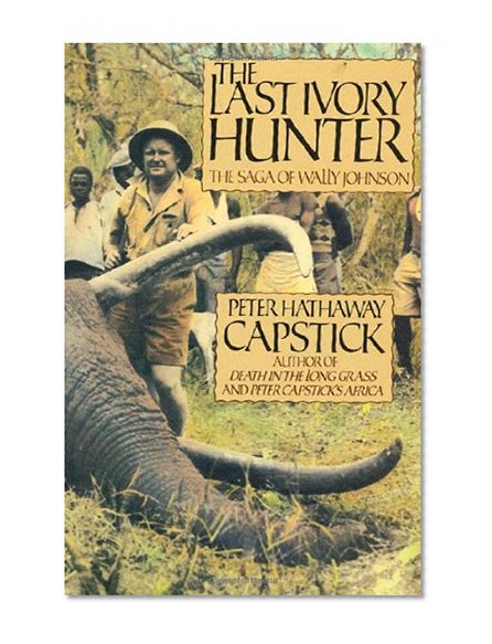 Book Cover The Last Ivory Hunter: The Saga of Wally Johnson