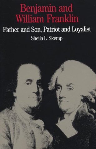 Book Cover Benjamin and William Franklin: Father and Son, Patriot and Loyalist (Bedford Series in History & Culture)
