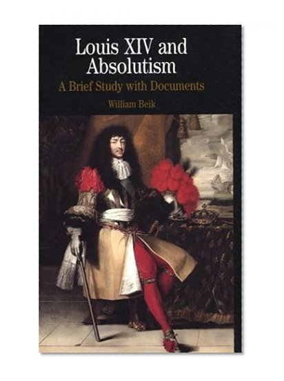 Book Cover Louis XIV and Absolutism: A Brief Study with Documents (Bedford Cultural Editions Series)