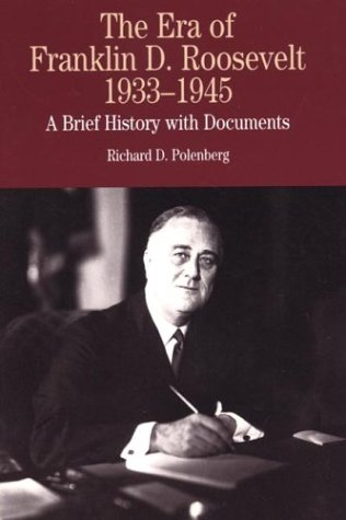 Book Cover The Era of Franklin D. Roosevelt, 1933-1945: A Brief History with Documents (The Bedford Series in History and Culture)