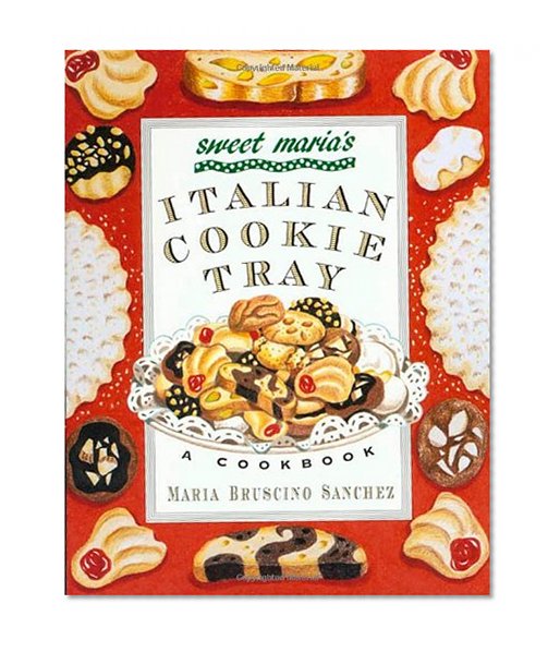 Book Cover Sweet Maria's Italian Cookie Tray: A Cookbook