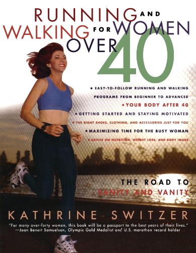 Book Cover Running and Walking for Women Over 40 : The Road to Sanity and Vanity