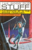 The Good Old Stuff: Adventure Sf in the Grand Tradition