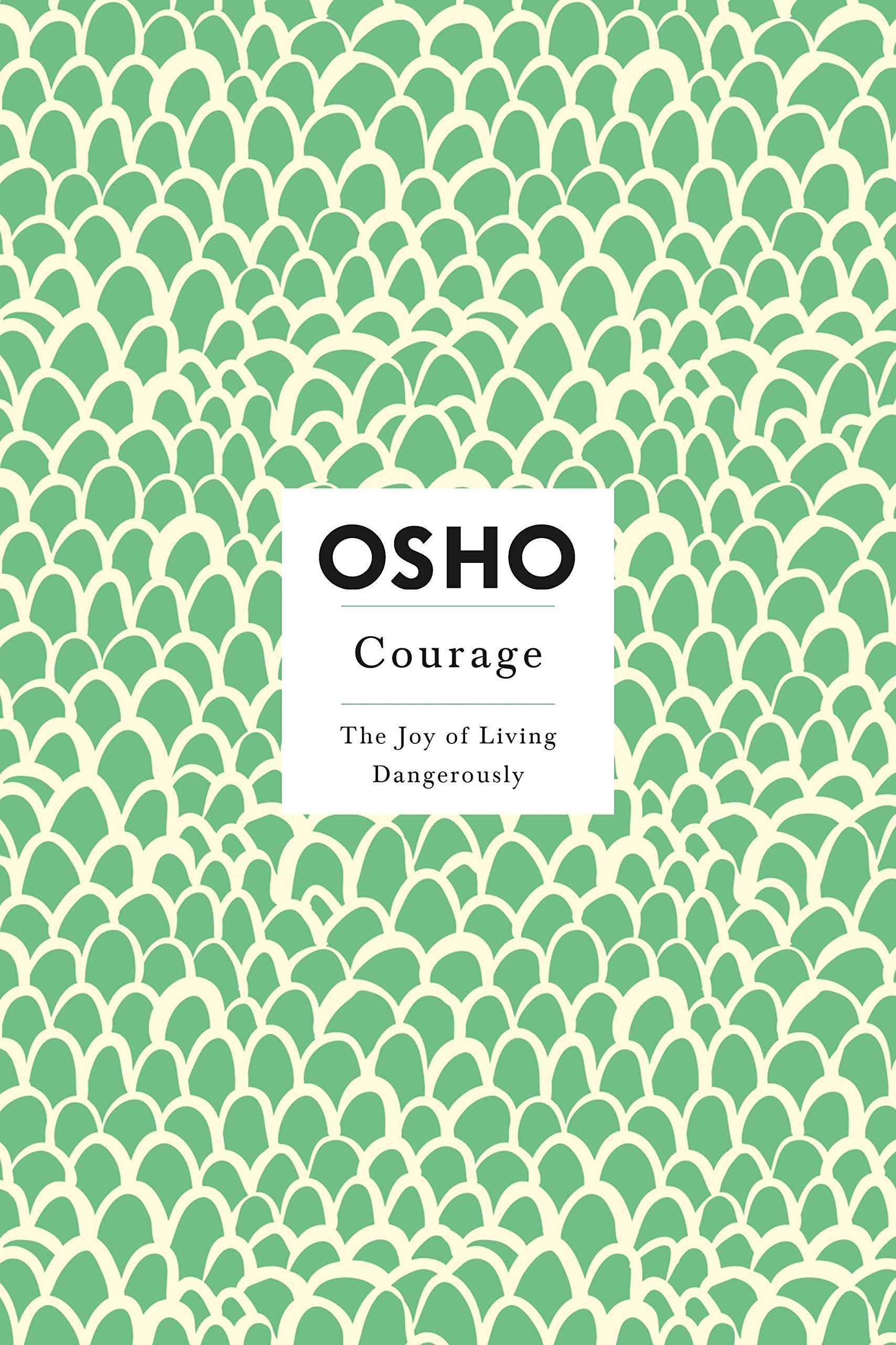 Book Cover Courage: The Joy of Living Dangerously (Insights for a New Way of Living S.)