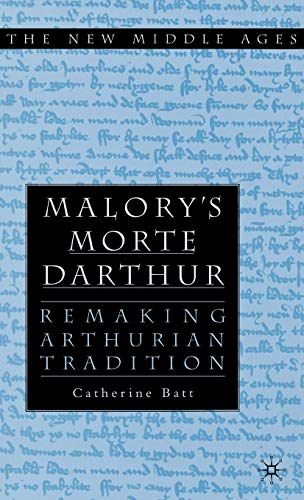 Book Cover Malory's 'Morte D'Arthur': Remaking Arthurian Tradition
