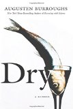 Dry: A Memoir