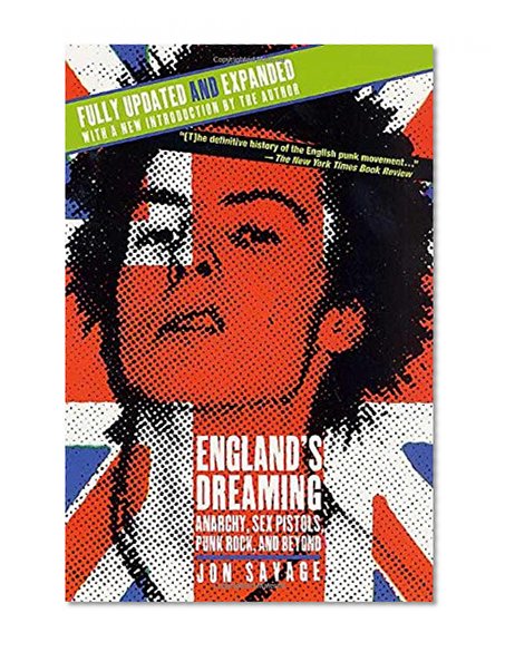 Book Cover England's Dreaming, Revised Edition: Anarchy, Sex Pistols, Punk Rock, and Beyond