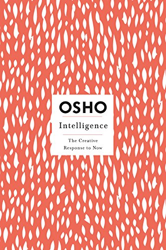 Book Cover Intelligence: The Creative Response to Now (Osho Insights for a New Way of Living)