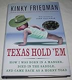 Texas Hold 'Em: How I Was Born in a Manger, Died in the Saddle, and Came Back as a Horny Toad
