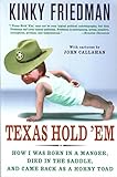 Texas Hold 'Em: How I Was Born in a Manger, Died in the Saddle, and Came Back as a Horny Toad