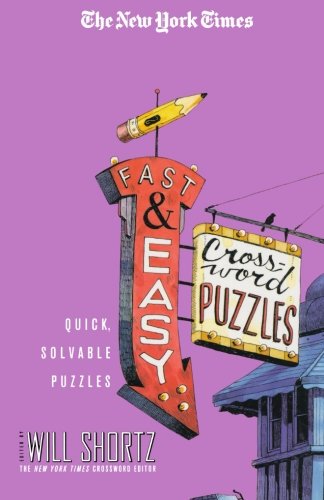 The New York Times Fast and Easy Crossword Puzzles: Quick, Solvable Puzzles