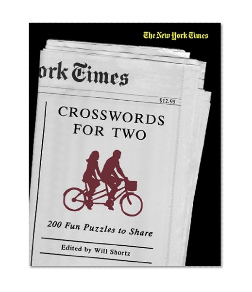 The New York Times Crosswords for Two: 200 Fun Puzzles to Share (New York Times Crossword Book)
