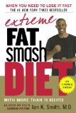 Extreme Fat Smash Diet: With More Than 75 Recipes