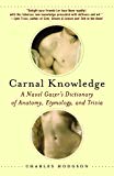 Carnal Knowledge: A Navel Gazer's Dictionary of Anatomy, Etymology, and Trivia