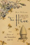 The Hive: The Story of the Honeybee and Us