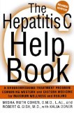 The Hepatitis C Help Book: A Groundbreaking Treatment Program Combining Western and Eastern Medicine for Maximum Wellness and Healing