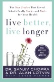 Live Better, Live Longer: The New Studies That Reveal What's Really Good---and Bad---for Your Health