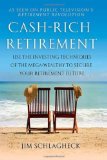 Cash-Rich Retirement: Use the Investing Techniques of the Mega-Wealthy to Secure Your Retirement Future