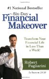 The Six-Day Financial Makeover: Transform Your Financial Life in Less Than a Week!