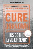 Cure Unknown: Inside the Lyme Epidemic