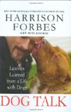 Dog Talk: Lessons Learned from a Life with Dogs