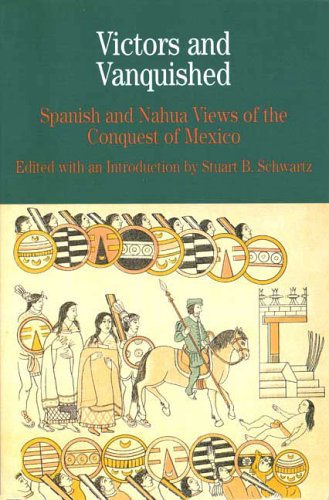 Book Cover Victors and Vanquished: Spanish and Nahua Views of the Conquest of Mexico (Bedford Series in History & Culture (Paperback))