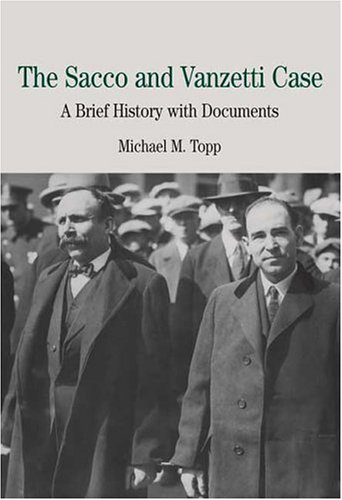 Book Cover The Sacco and Vanzetti Case: A Brief History with Documents (Bedford Series in History & Culture)