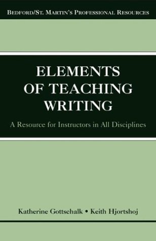 Book Cover The Elements of Teaching Writing: A Resource for Instructors in All Disciplines (Bedford/St. Martin's Professional Resources)