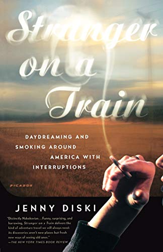 Book Cover Stranger on a Train: Daydreaming and Smoking Around America with Interruptions