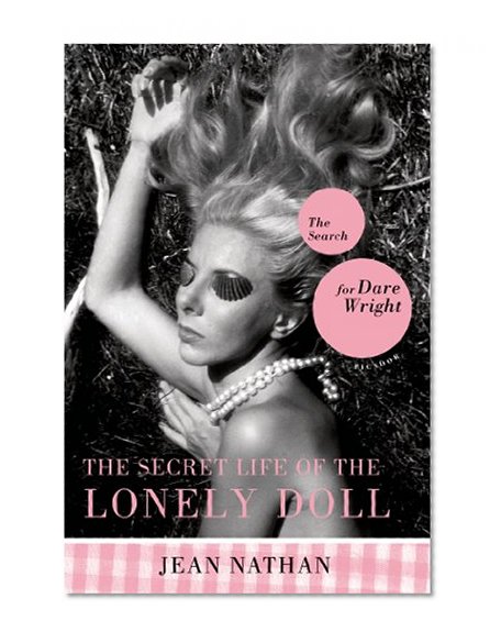 Book Cover The Secret Life of the Lonely Doll: The Search for Dare Wright
