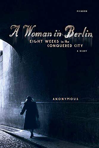 Book Cover A Woman in Berlin: Eight Weeks in the Conquered City: A Diary