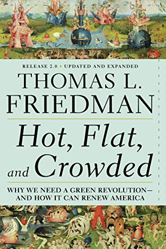 Book Cover Hot, Flat, and Crowded: Why We Need a Green Revolution - and How It Can Renew America, Release 2.0