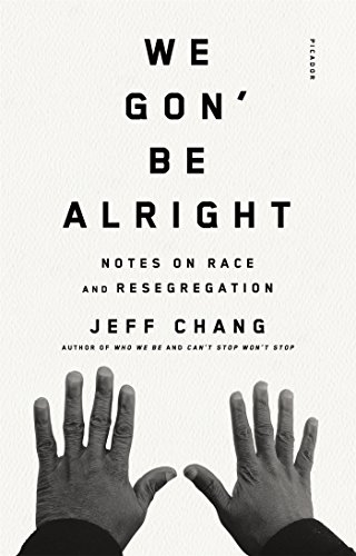 Book Cover We Gon' Be Alright: Notes on Race and Resegregation