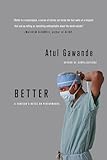 Better: A Surgeon's Notes on Performance