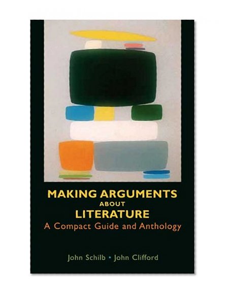 Book Cover Making Arguments About Literature: A Compact Guide and Anthology