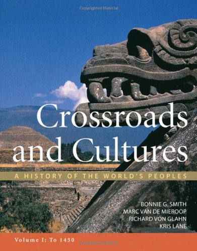 Book Cover Crossroads and Cultures, Volume I: To 1450: A History of the World's Peoples