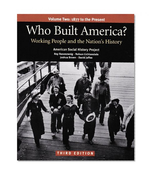 Book Cover Who Built America? Working People and the Nation's History, Vol. 2: 1877 to the Present