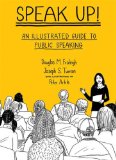Speak Up: An Illustrated Guide to Public Speaking