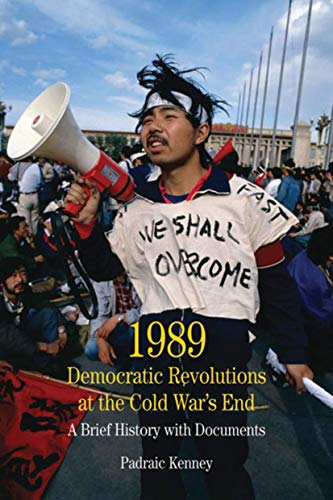 Book Cover 1989: Democratic Revolutions at the Cold War's End: A Brief History with Documents (The Bedford Series in History and Culture)